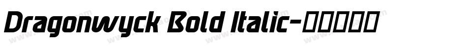 Dragonwyck Bold Italic字体转换